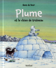 Plume et le chien de traîneau - De Beer Hans