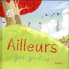 Ailleurs - Gordon Gus ; Hainaut-Baertsoen Nelle
