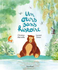 Un ours sans histoire - Merveille Christian ; Simon Laurent