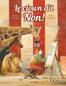 Le clown dit Non ! - Damjan Mischa ; Kuhlmann Torben