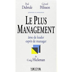 LE PLUS MANAGEMENT - AME DE LEADER, ESPRIT DE MANAGER - DUBRULE/PELISSON