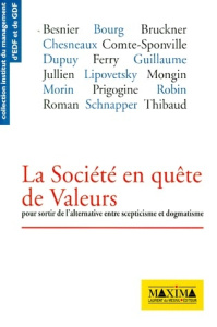 LA SOCIETE EN QUETE DE VALEURS. Pour sortir de l'alternative entre scepticisme et dogmatisme - COLLECTIF