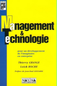 MANAGEMENT & TECHNOLOGIE. Pour un développement de l'imaginaire en entreprise - Grange Thierry ; Roche Loïck