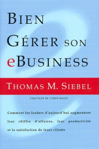 Bien gérer son eBusiness - Siebel Thomas M.