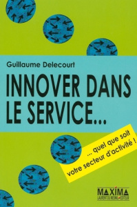 Innover dans le service... Quel que soit votre secteur d'activité ! - Delecourt Guillaume