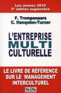 L'entreprise multiculturelle. 3e édition revue et augmentée - Trompenaars Fons ; Hampden-Turner Charles ; Dambly