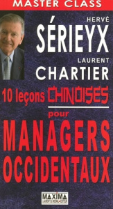 10 Leçons chinoises pour managers occidentaux - Sérieyx Hervé ; Chartier Laurent