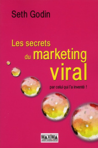 Les secrets du marketing viral - Godin Seth