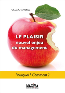 Le plaisir, nouvel enjeu du management - Charpenel Gilles
