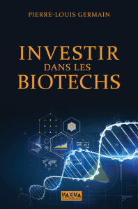Investir dans les biotechs - Germain Pierre-Louis ; Monteux Robert
