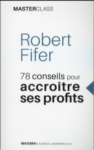 78 conseils pour accroitre ses profits - Fifer Robert