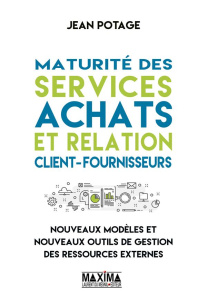 Maturité des services achats et relation client-fournisseurs. Nouveaux modèles et nouveaux outils de - Potage Jean