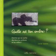 Quelle est ton ombre ? Devine ce qui se cache derrière les ombres et les reflets ! - Gabriel Cécile