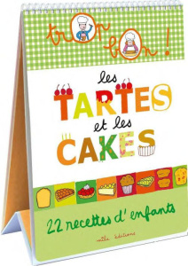 Les tartes et les cakes. 22 recettes d'enfants - Clément Marie-Christine ; Teyras Emmanuelle