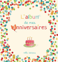 L'album de mes anniversaires - Lebeau Mathilde