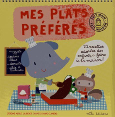 Mes plats préférés - Merle Jérôme ; Jammes Laurence ; Clamens Marc