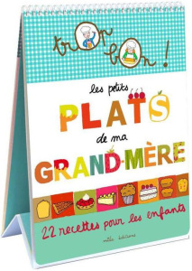 Les petits plats de ma grand-mère. 22 recettes pour les enfants - Teyras Emmanuelle ; Clément Marie-Christine