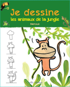 Je dessine les animaux de la jungle - BARROUX STEPHANE