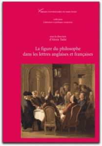 La figure du philosophe dans les lettres anglaises (XVIe-XVIIIe siècles) - Tadié Alexis