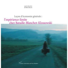 Leçon d'économie générale : l'expérience-limite chez Bataille-Blanchot-Klossowski - Milon Alain