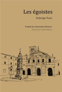 Les égoïstes - Tozzi Federigo ; Benucci Alessandro ; Rotbart Fred