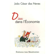 Dieu dans l'Economie - Das Neves João César ; Bonneval Georges