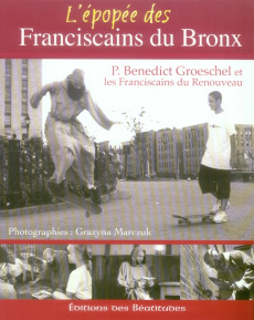 L'épopée des franciscains du Bronx - Groeschel Benedict