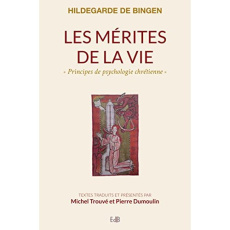 Les mérites de la vie. Principes de psychologie chrétienne - HILDEGARDE