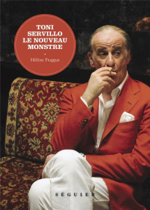 Toni Servillo. Le nouveau monstre - Frappat Hélène