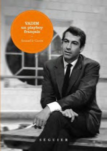 Vadim, un play-boy français - Le Guern Arnaud