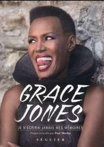 Je n'écrirai jamais mes mémoires - Jones Grace ; Morley Paul ; Biros Catherine