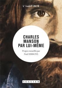 Charles Manson par lui-même - Manson Charles ; Emmons Nuel ; Liberati Simon ; Ro