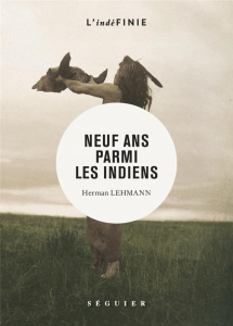 Neuf ans parmi les Indiens - Lehmann Herman ; Hunter J. Marvin ; Jeanneau Nicol