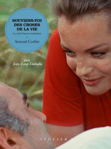 Souviens-toi des Choses de la vie - Corbic Arnaud ; Dabadie Jean-Loup ; Frémaux Thierr
