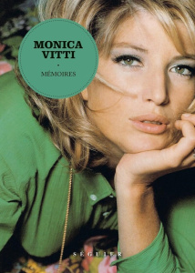 Monica Vitti. Mémoires - Vitti Monica ; Rigollet Florence