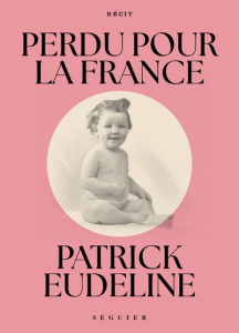 Perdu pour la France - Eudeline Patrick