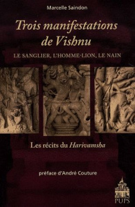 Trois manifestations de Vishnu. Le sanglier, l'homme-lion, le nain - Les récits du Harivamsha - Saindon Marcelle ; Couture André