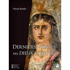 Derniers visages des dieux d?Egypte. Iconographies, panthéons et cultes dans le Fayoum hellénisé des - Rondot Vincent ; Choimet Henri ; Devauchelle Didie