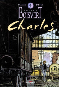 Julien Boisvert Tome 4 : Charles - PLESSIX DIETER