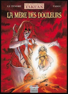 Les voyages de Takuan Tome 5 : La mère des douleurs - Le Tendre Serge