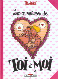 Les aventures de Toi et Moi Tome 1 - TRONCHET