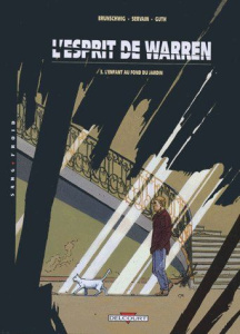 L'esprit de Warren Tome 3 : L'enfant au fond du jardin - Brunschwig Luc ; Guth Claude