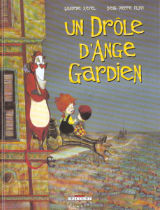 Un drôle d'ange gardien Tome 1 - Filippi Denis-Pierre ; Revel Sandrine