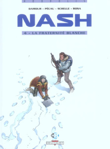 Nash Tome 4 : La fraternité blanche - Rosa Stéphane ; Schelle Pierre ; Pécau Jean-Pierre