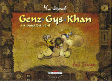 Genz Gys Khan au Pays du Vent Tome 1 : Ami sauvage - Dégruel Yann
