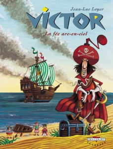 Victor Tome 3 : La fée arc-en-ciel - Loyer Jean-Luc