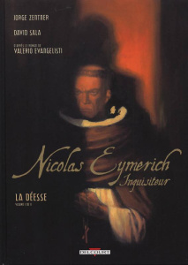 Nicolas Eymerich, inquisiteur Tome 1 : La déesse - Evangelisti Valerio ; Sala David ; Zentner Jorge