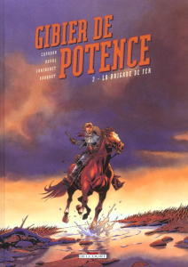 Gibier de potence Tome 2 : La brigade de fer - Capuron François ; Duval Fred ; Jarzaguet Fabrice