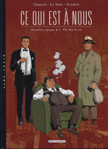 Ce qui est à nous, Deuxième époque Tome 1 : The Big Seven - Chauvel David ; Le Saëc Erwan