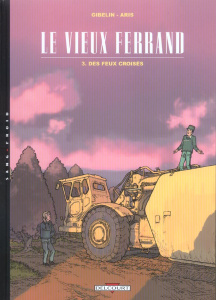 Le vieux Ferrand Tome 3 : Des feux croisés - Gibelin Christophe ; Aris Gilles